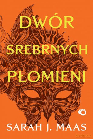 Dwór srebrnych płomieni. Dwór cierni i róż (Tom 4) - Sarah J. Maas [KSIĄŻKA]