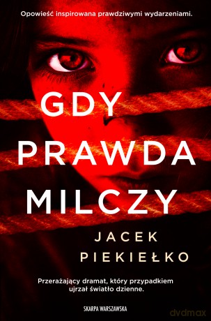 Gdy prawda milczy - Jacek Piekiełko [KSIĄŻKA]