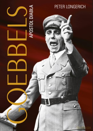 Goebbels. Apostoł diabła - Peter Longerich [KSIĄŻKA]
