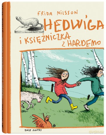 Hedwiga i księżniczka z Hardemo - Frida Nilsson [KSIĄŻKA]