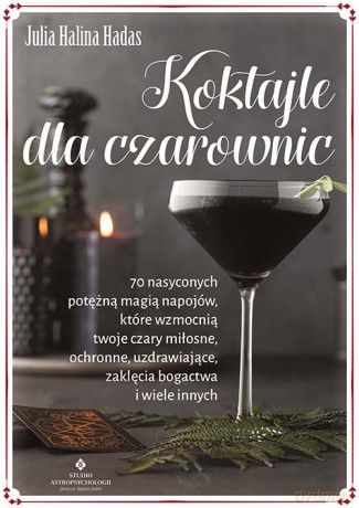 Koktajle dla czarownic - Julia Halina Hadas [KSIĄŻKA]