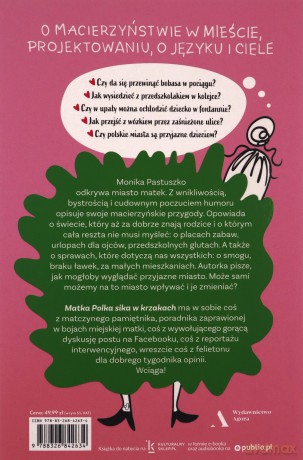 Matka Polka sika w krzakach. Przygody z dzieckiem w mieście wysokich krawężników, nieczynnych toalet i zepsutych wind - Monika Pastuszko [KSIĄŻKA]