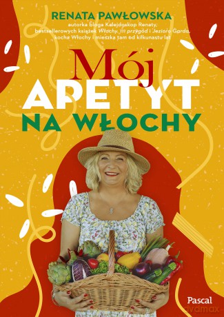 Mój apetyt na Włochy - Renata Pawłowska [KSIĄŻKA]