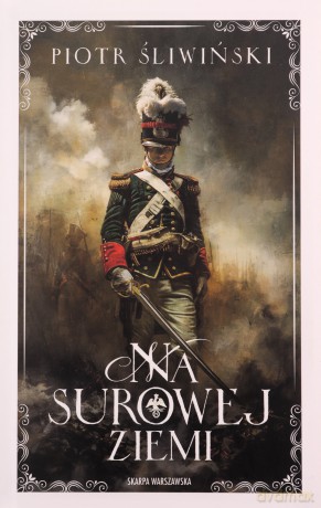 Na surowej ziemi - Piotr Śliwiński [KSIĄŻKA]