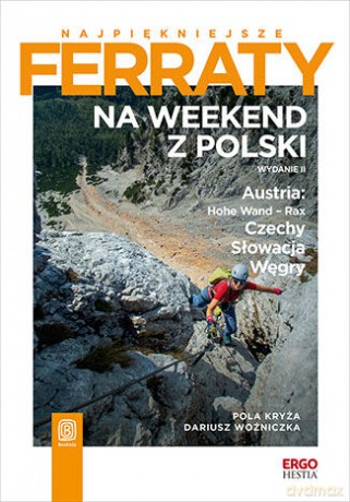 Na weekend z Polski. Austria: Hohe Wand - Rax, Czechy, Słowacja, Węgry - Pola Kryża, Dariusz Woźniczka [KSIĄŻKA]