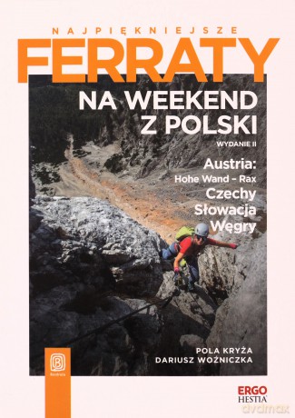 Na weekend z Polski. Austria: Hohe Wand - Rax, Czechy, Słowacja, Węgry - Pola Kryża, Dariusz Woźniczka [KSIĄŻKA]