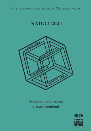 NABOJ 2024 Zadania konkursowe z rozwiazaniami [KSIĄŻKA]