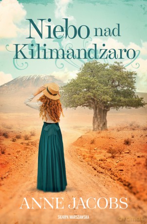 Niebo nad Kilimandżaro - Anne Jacobs [KSIĄŻKA]