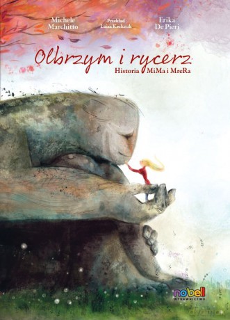 Olbrzym i rycerz. Historia MiMa i MreRa - Michele Marchitto, Erika De Pieri [KSIĄŻKA]