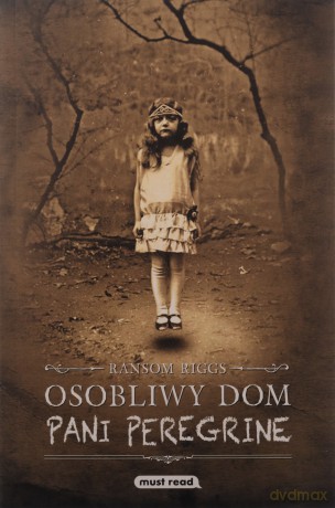 Osobliwy dom pani Peregrine - Ransom Riggs [KSIĄŻKA]