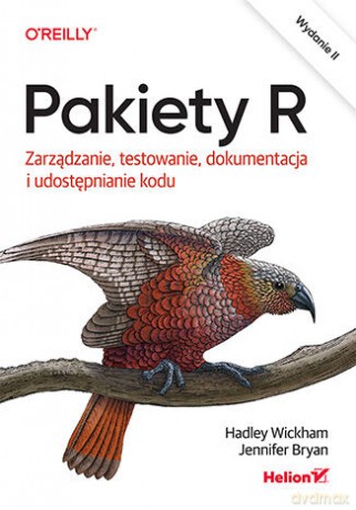 Pakiety R. Zarządzanie, testowanie, dokumentacja i udostępnianie kodu - Hadley Wickham, Jennifer Bryan [KSIĄŻKA]