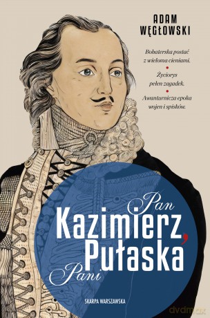Pan Kazimierz, Pani Pułaska - Adam Węgłowski [KSIĄŻKA]