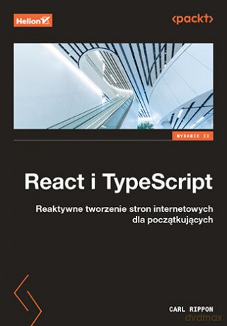 React i TypeScript. Reaktywne tworzenie stron internetowych dla początkujących - Carl Rippon [KSIĄŻKA]