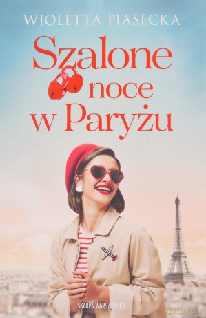 Szalone noce w Paryżu - Wioletta Piasecka [KSIĄŻKA]