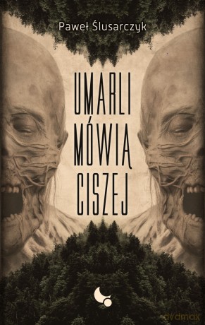 Umarli mówią ciszej - Paweł Ślusarczyk [KSIĄŻKA]