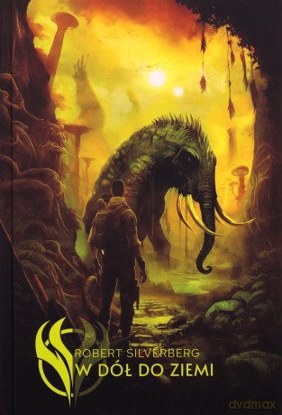 W dół do ziemi - Robert Silverberg [KSIĄŻKA]