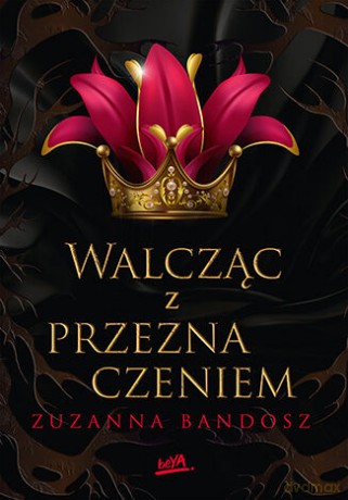 Walcząc z przeznaczeniem - Zuzanna Bandosz [KSIĄŻKA]