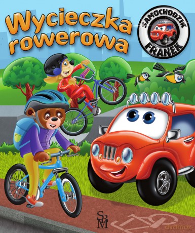 Wycieczka rowerowa. Samochodzik Franek - Karolina Górska, Wojciech Górski [KSIĄŻKA]
