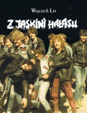 Z Jaskini Hałasu - Wojciech Lis [KSIĄŻKA]
