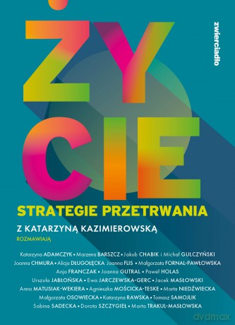 Życie. Strategie przetrwania - Katarzyna Kazimierowska [KSIĄŻKA]