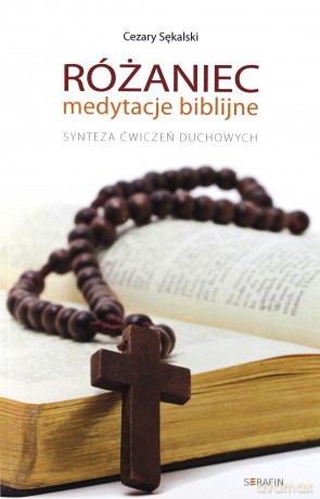 Różaniec medytacje biblijne - Cezary Sękalski [KSIĄŻKA]