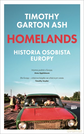 Homelands. Historia osobista Europy - Timothy Garton Ash [KSIĄŻKA]