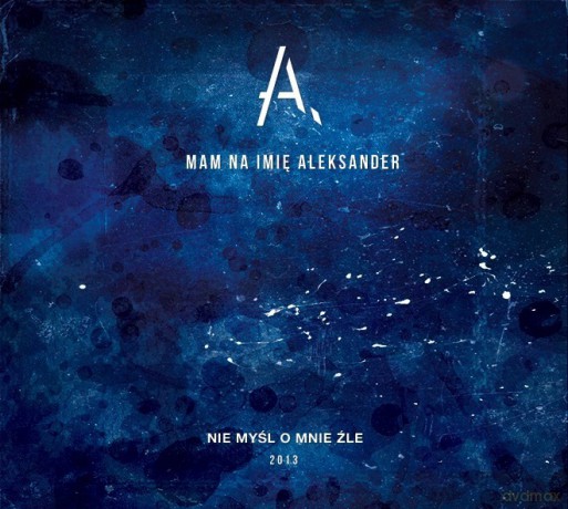 Mam na imię Aleksander: Nie myśl o mnie źle [CD]