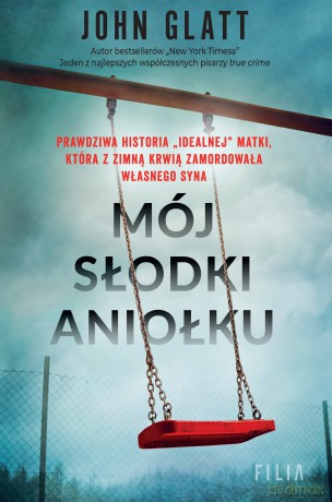Mój słodki aniołku - John Glatt [KSIĄŻKA]