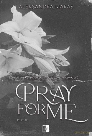 Pray for Me. Pray (Tom 2) - Aleksandra Maras [KSIĄŻKA]