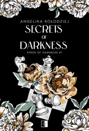Secrets of Darkness. Kings of Darkness (Tom 1) - Angelika Kołodziej [KSIĄŻKA]