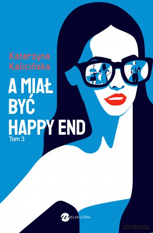A miał być happy end. Mika (Tom 3) - Katarzyna Kalicińska [KSIĄŻKA]