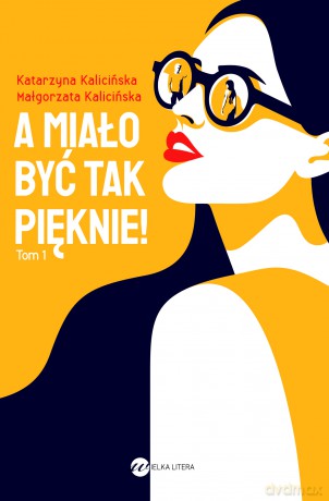 A miało być tak pięknie! Mika (Tom 1) - Katarzyna Kalicińska, Małgorzata Kalicińska [KSIĄŻKA]