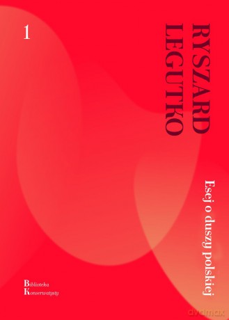 Esej o duszy polskiej - Ryszard Legutko [KSIĄŻKA]