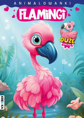 Flamingi. Animalowanki [KSIĄŻKA]