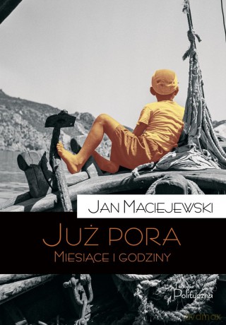 Już Pora. Miesiące i Godziny - Jan Maciejewski [KSIĄŻKA]