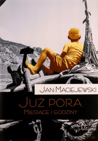 Już Pora. Miesiące i Godziny - Jan Maciejewski [KSIĄŻKA]