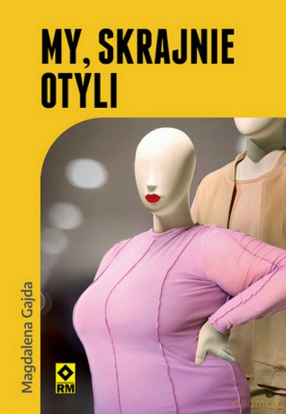 My skrajnie otyli - Magdalena Gajda [KSIĄŻKA]
