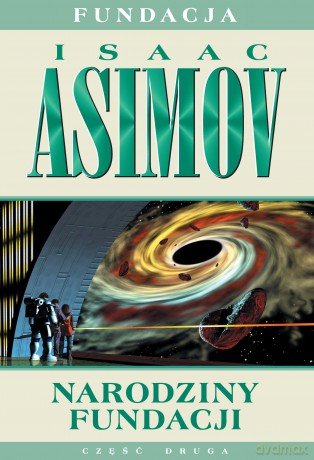Narodziny Fundacji. Fundacja (Tom 2) - Isaac Asimov [KSIĄŻKA]
