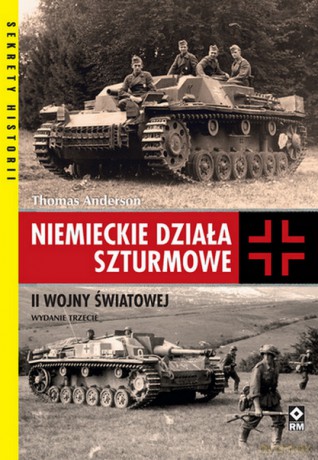 Niemieckie działa szturmowe II Wojny Światowej - Thomas Anderson [KSIĄŻKA]