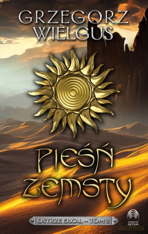 Pieśń zemsty, Ostrze Erkal (Tom 2) - Grzegorz Wielgus [KSIĄŻKA]