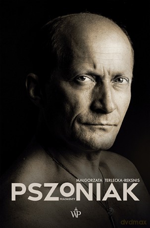 Pszoniak. Fragmenty - Małgorzata Terlecka-Reksnis [KSIĄŻKA]