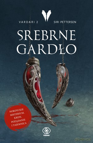 Srebrne Gardło. Vardari (Tom 2) - Siri Pettersen [KSIĄŻKA]