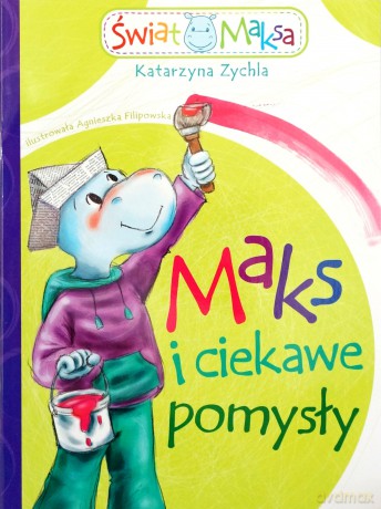 Maks i ciekawe pomysły - Katarzyna Zychla [KSIĄŻKA]