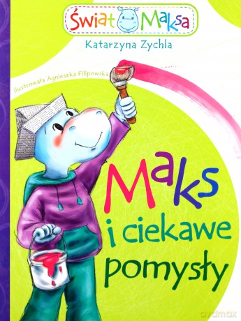 Maks i ciekawe pomysły - Katarzyna Zychla [KSIĄŻKA]