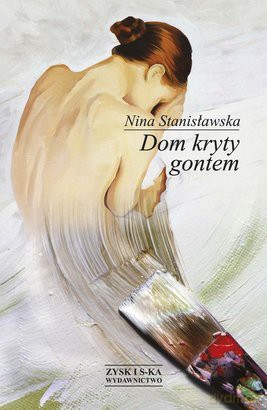 Dom kryty gontem - Nina Stanisławska [KSIĄŻKA]