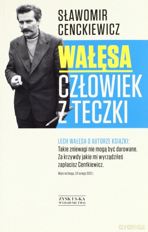 Wałęsa. Człowiek z teczki - Sławomir Cenckiewicz [KSIĄŻKA]