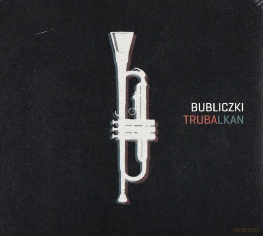 Bubliczki: Trubalkan (digipack) [CD]