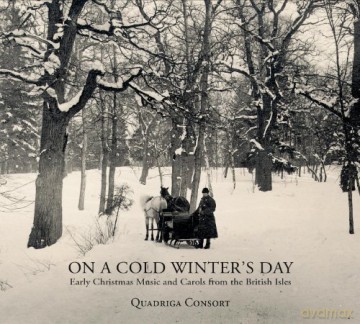 Quadriga Consort: On A Cold Winter's Day - Early Christmas Music And Carols From The British Isles [CD]