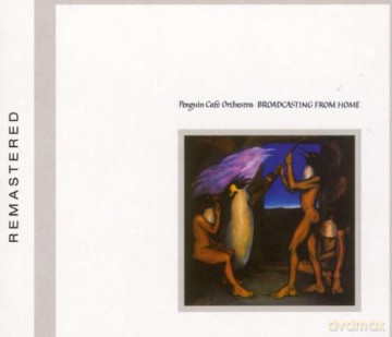 Penguin Cafe Orchestra: Broadcasting From Home [CD]