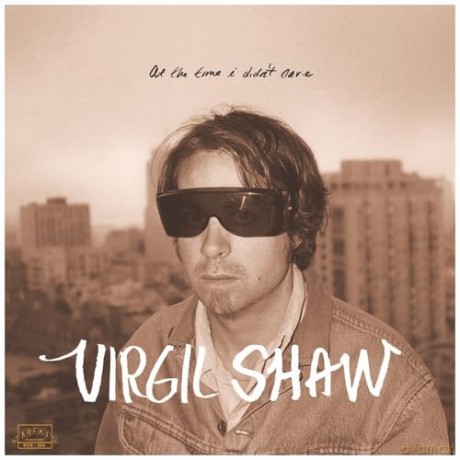 Virgil Shaw: At The Time I Didnt Care [Winyl]